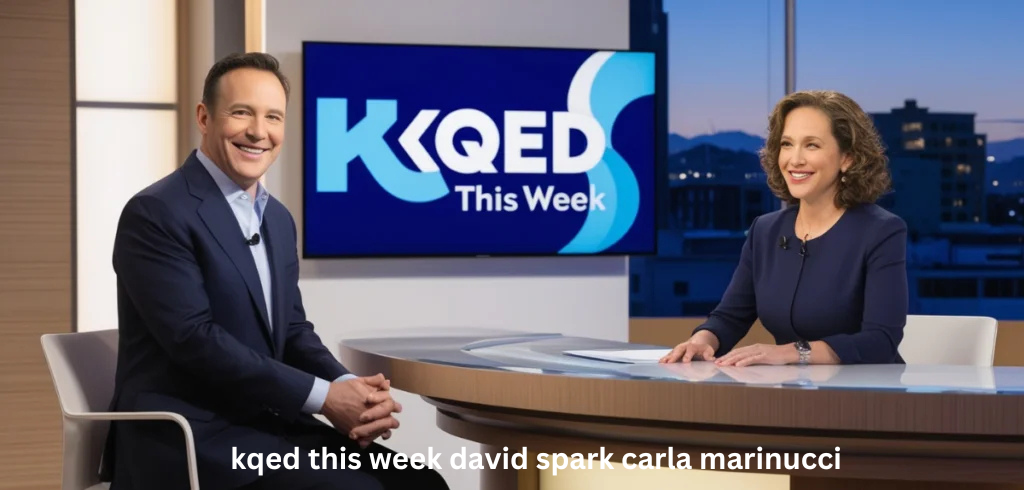 kqed this week david spark carla marinucci