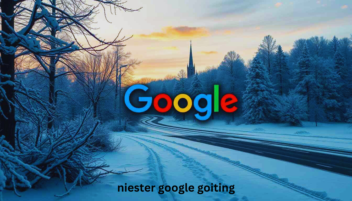 niester google goiting