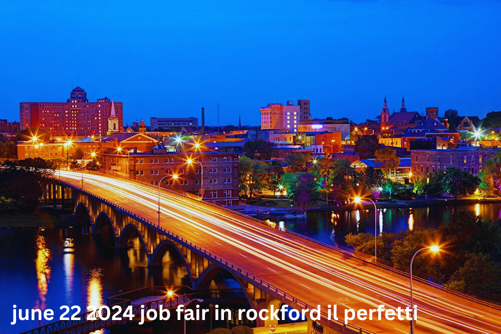 june 22 2024 job fair in rockford il perfetti
